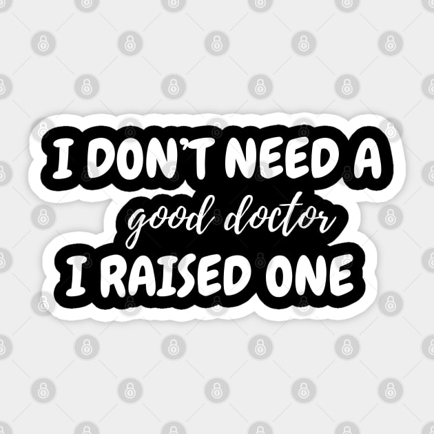 I don't need a good doctor Sticker by MikeMeineArts